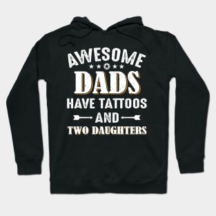 Awesome Dads Have Tattoos And Two Daughters Hoodie